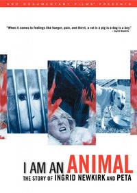 I Am an Animal movie poster featuring Ingrid Newkirk and PETA.