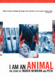 I Am an Animal movie poster featuring Ingrid Newkirk and PETA.
