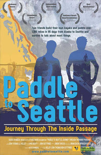 Paddle to Seattle Journey Through the Inside Passage Movie Poster Print