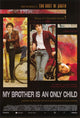 My Brother Is An Only Child Movie Poster Print