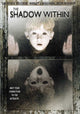 The Shadow Within Movie Poster Print showcasing haunting visuals.