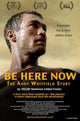 Be Here Now Movie Poster showcasing vibrant film imagery.
