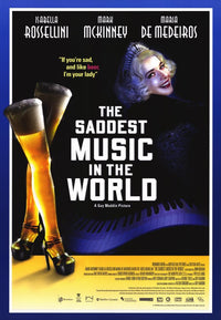 The Saddest Music in the World Movie Poster Print - 11x17
