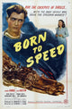 Born to Speed Movie Poster Print featuring a thrilling racing theme.