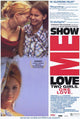 Show Me Love Movie Poster Print showcasing cinematic artwork.