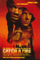 Catch a Fire movie poster print showcasing vivid imagery and cinematic themes.