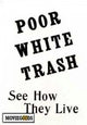Poor White Trash Movie Poster Print showcasing cinematic art.