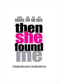 'Then She Found Me' Movie Poster Print showcasing cinematic themes.
