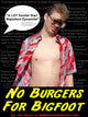 No Burgers for Bigfoot Movie Poster Print featuring a quirky design.