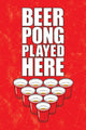 Beer Pong - Played Here Rolled Poster Print - 22x34