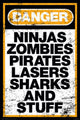 Danger - Ninjas, Zombies Stuff Rolled Poster Print