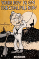 Your Boy Is On The Coal Pile Now Poster Print from 1918