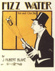 Fizz Water 1914 Sheet Music Cover Poster Print showcasing vintage design.