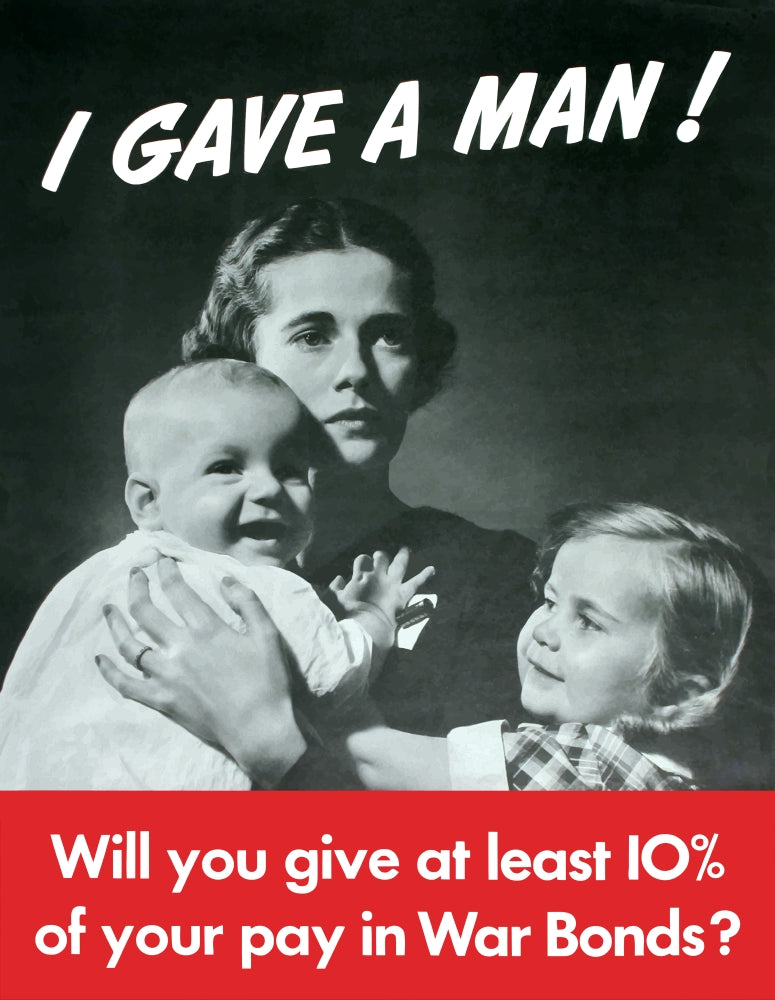 I Gave A Man WWII Vintage Propaganda Poster Print featuring a mother and children.