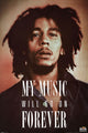 Bob Marley Music Will Go on Forever Poster Print - 22x34