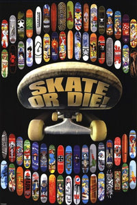 Skate Or Die Poster Print - 22x34 Rolled Art