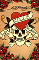 Love Kills Slowly Rolled Poster Print by Ed Hardy