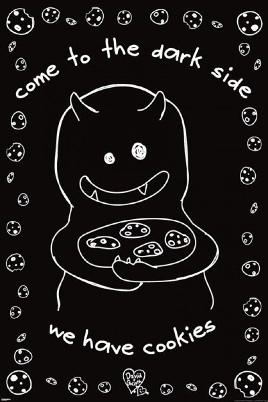 Come to the Dark Side, We Have Cookies Poster Print - David & Goliath