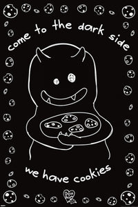 Come to the Dark Side, We Have Cookies Poster Print - David & Goliath