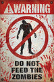 Warning Do Not Feed the Zombie Rolled Poster 22x34