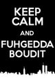 Keep Calm Fuggedaboudit Poster Print - 22x34