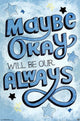 The Fault in Our Stars - Our Always Quote Rolled Poster Print