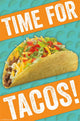 Time for Tacos! Rolled Poster Print - 22x34