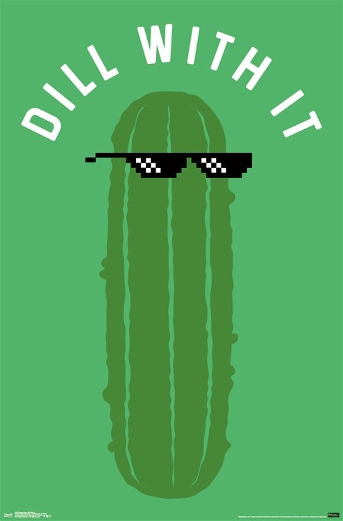 Dill With It Poster Print featuring a fun and whimsical design