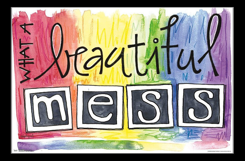 Beautiful Mess Rolled Poster Print - 34x22