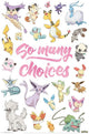 Pokemon - So Many Choices Rolled Poster Print - 22x34