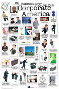 Reasons Not to Join Corporate America Poster Print 24 x 36