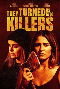 They Turned Us Into Killers Movie Poster Print featuring dramatic artwork.