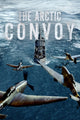 The Arctic Convoy Movie Poster Print showcasing World War II bravery.