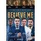 Believe Me Movie Poster Print 27 x 40 inches showcasing dramatic imagery.