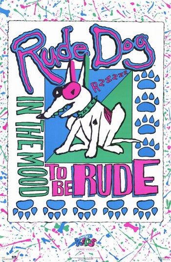 Rude Dog In The Mood to be Rude Movie Poster (11x17)