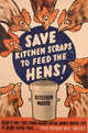 Save Kitchen Scraps to Feed The Hens Poster Print by Mary Evans