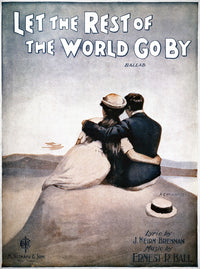 Let The Rest Of The World Go By 1919 Song Sheet Cover Print