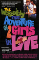 The Incredibly True Adventure of 2 Girls in Love Movie Poster