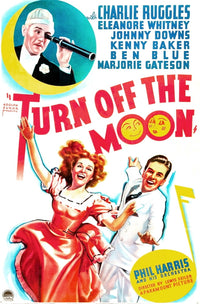 Turn Off The Moon 1937 movie poster featuring Charlie Ruggles, Eleanore Whitney, and Johnny Downs.