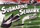 Submarine Seahawk Movie Poster in 11x17 size featuring underwater adventure theme.