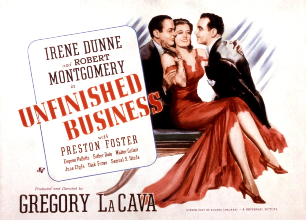 Unfinished Business Movie Masterprint Poster featuring Robert Montgomery, Irene Dunne, and Preston Foster from 1941.