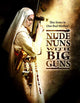 Nude Nuns with Big Guns Movie Poster Print 27x40 for unique home décor.
