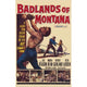 Badlands of Montana Movie Poster - 11x17 print showcasing dramatic landscapes.