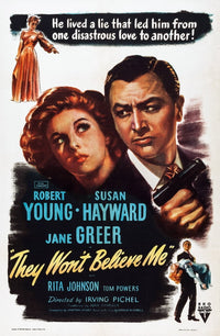 They Won't Believe Me movie masterprint poster featuring Susan Hayward and Robert Young.