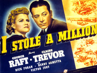 I Stole A Million movie masterprint poster featuring Claire Trevor and George Raft, 1939.